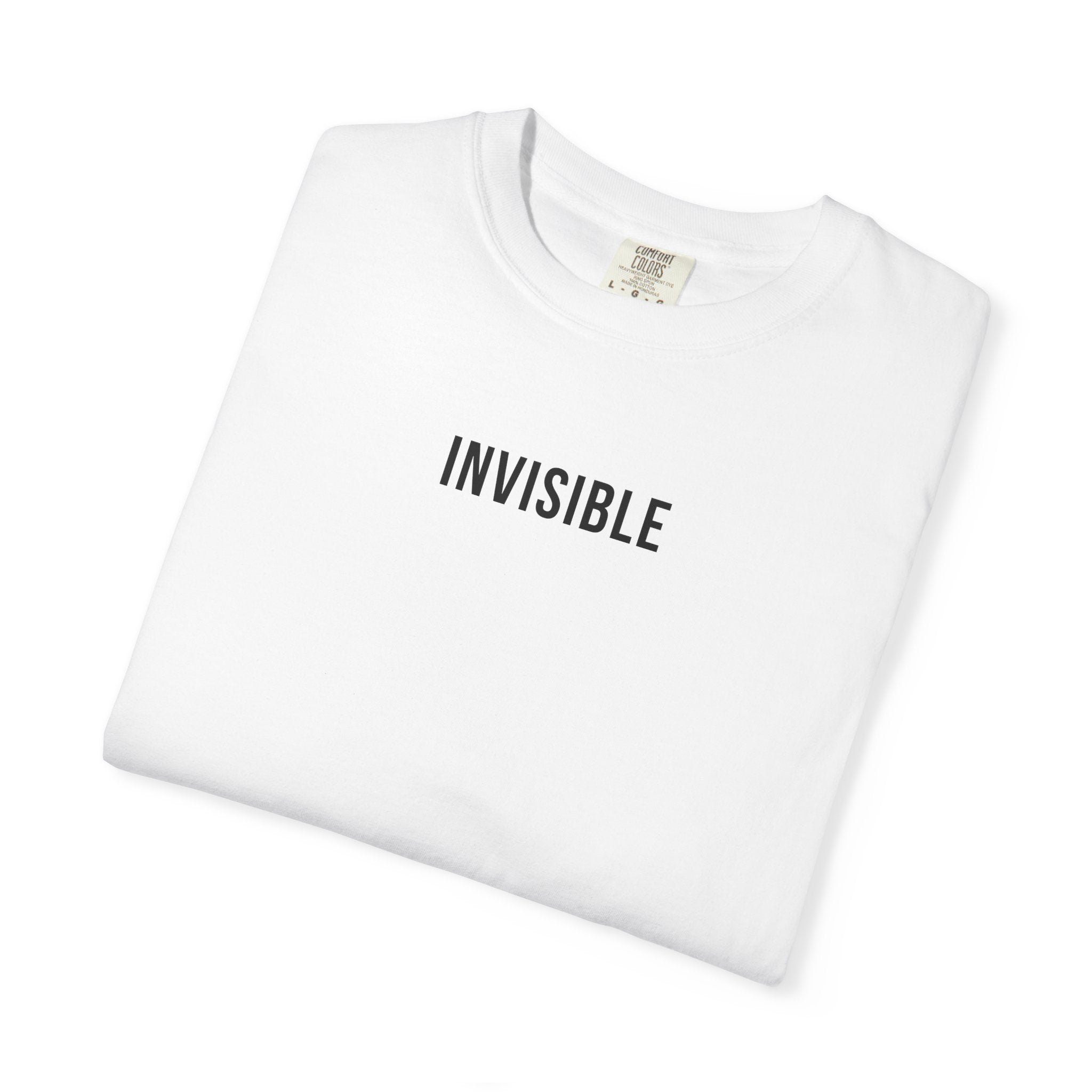INVISIBLE T-Shirt | Comfort Colors 1717 | Subtle Statement Tee