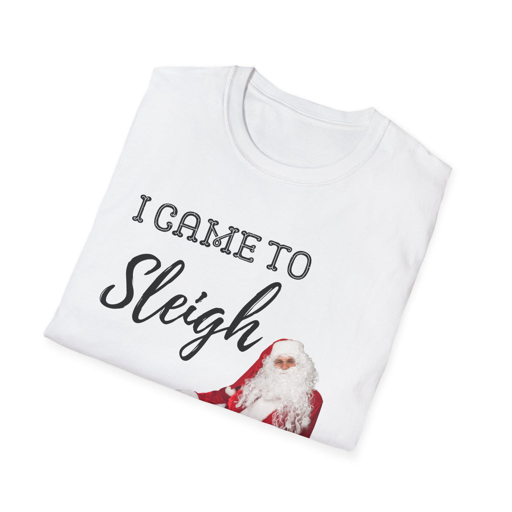 White sweatshirt with Santa Claus graphic and 'I Came to Sleigh' text on a white background