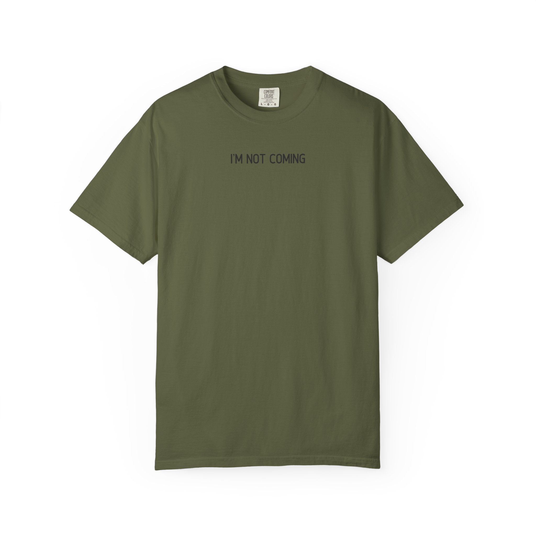 Green t-shirt with 'I'M NOT COMING' text on a white background