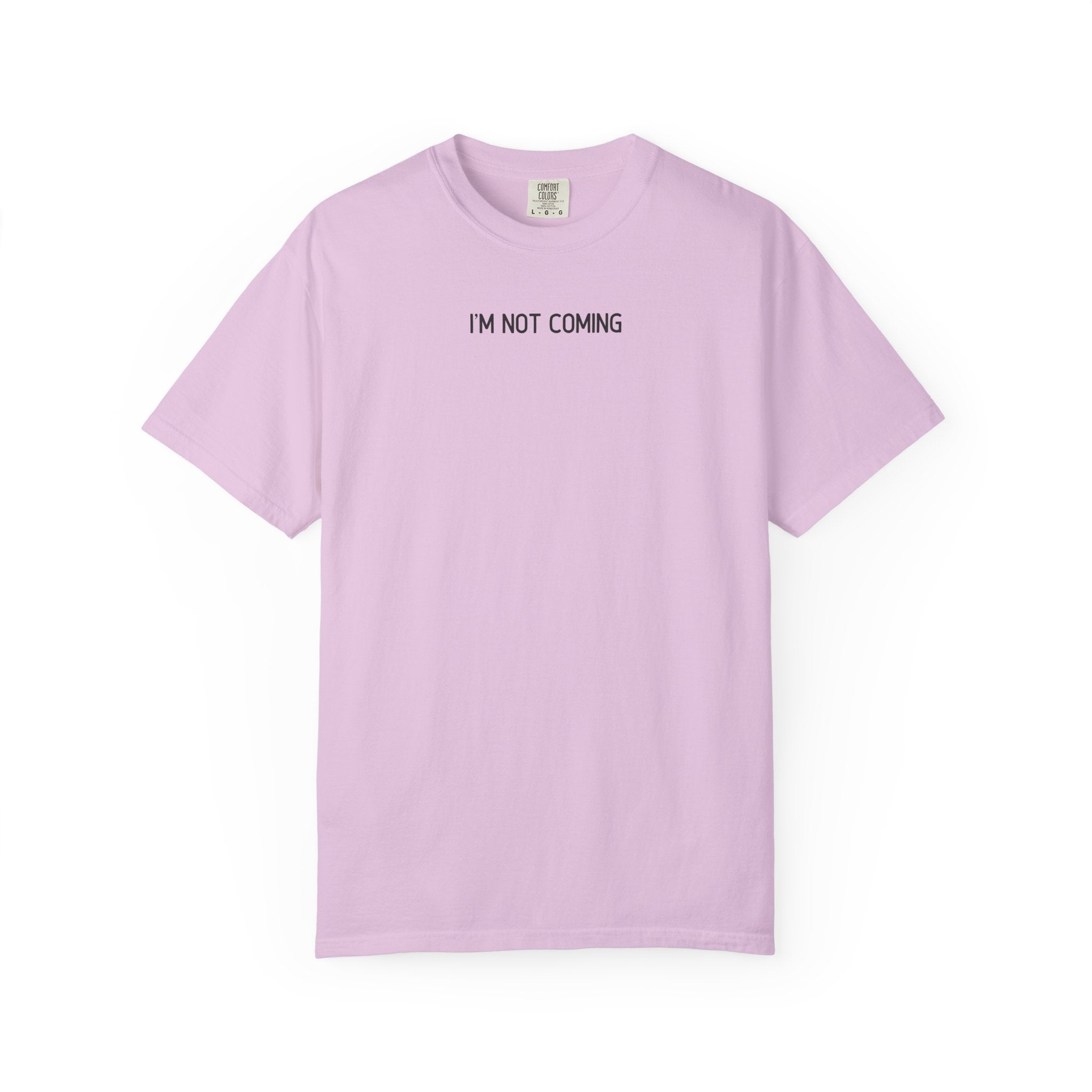Light purple t-shirt with 'I'M NOT COMING' text on a white background