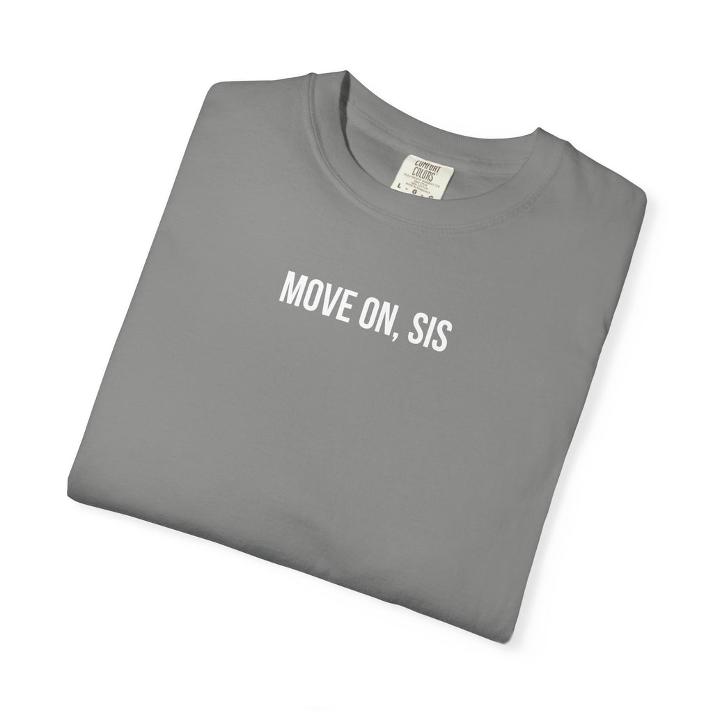 Folded gray t-shirt with 'MOVE ON, SIS' text on a white background