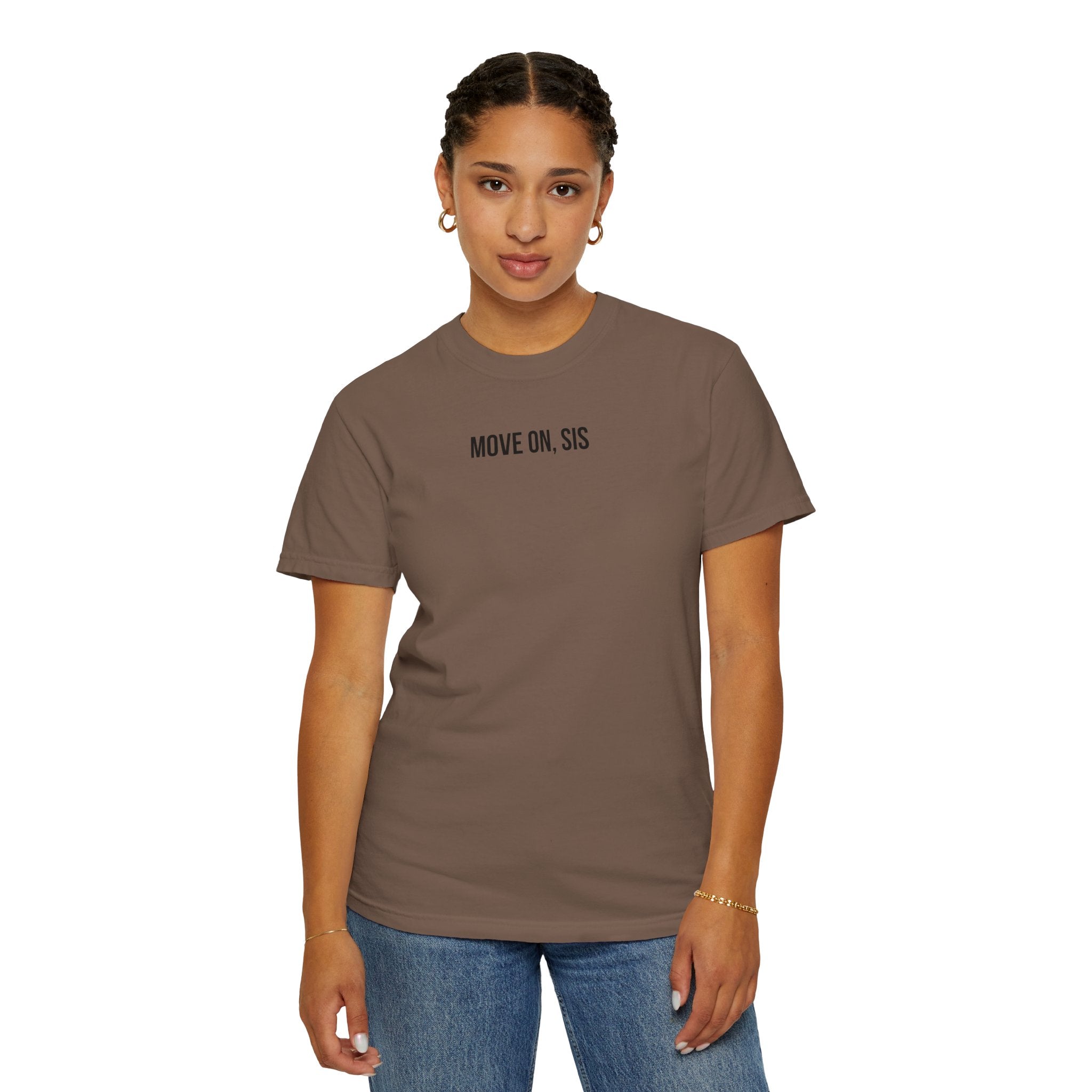Woman wearing a brown t-shirt with 'MOVE ON, SIS' text on a white background